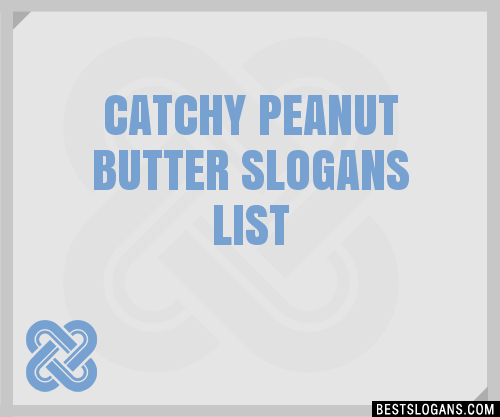 30 Catchy Peanut Butter Slogans List Taglines Phrases Names 2020