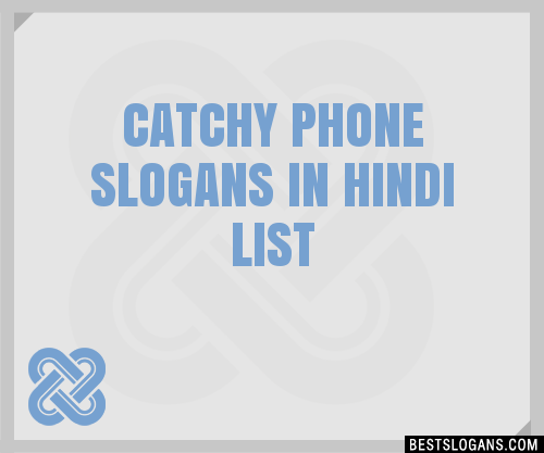 30 Catchy Phone In Hindi Slogans List Taglines Phrases Names 2021 This is not a slogan. best slogans