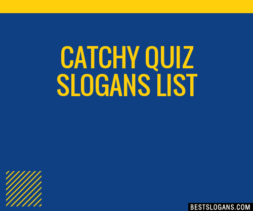 30 Catchy Quiz Slogans List Taglines Phrases Names 2020