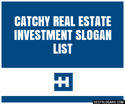 30+ Catchy Real Estate Investment Slogans List, Taglines