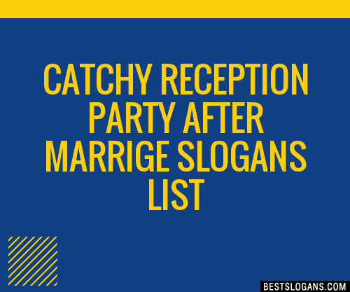 40+ Catchy Reception Party After Marrige Slogans List, Phrases