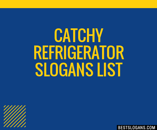 30 Catchy Refrigerator Slogans List Taglines Phrases Names 2020