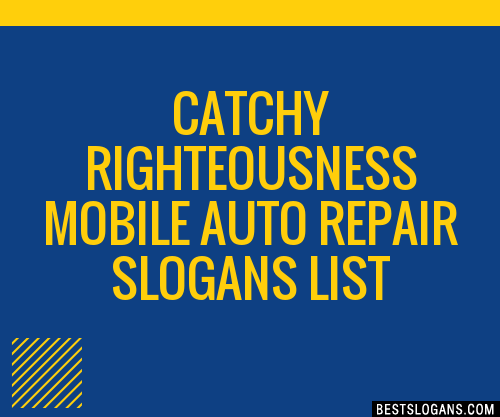 40+ Catchy Righteousness Mobile Auto Repair Slogans List, Phrases, Taglines  & Names Mar 2023
