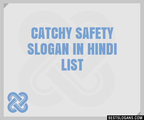 40+ Catchy Safety In Hindi Slogans List, Phrases, Taglines & Names Feb 2023