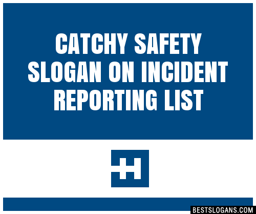 30+ Catchy Safety On Incident Reporting Slogans List 