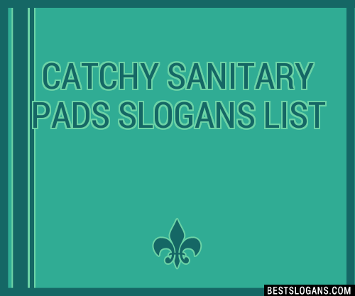 40+ Catchy Sanitary Pads Slogans List, Phrases, Taglines & Names Mar 2023