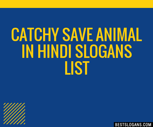 40+ Catchy Save Animal In Hindi Slogans List, Phrases, Taglines & Names Mar  2023