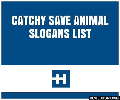 40+ Catchy Save Animal Slogans List, Phrases, Taglines & Names Feb 2023