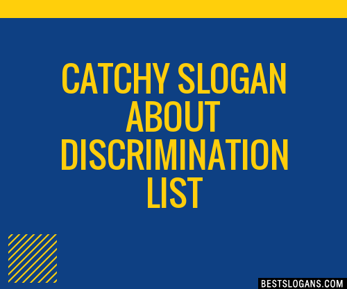 30+ Catchy About Discrimination Slogans List, Taglines, Phrases & Names