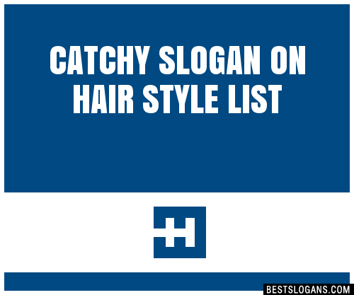 40+ Catchy On Hair Style Slogans List, Phrases, Taglines & Names Mar 2023