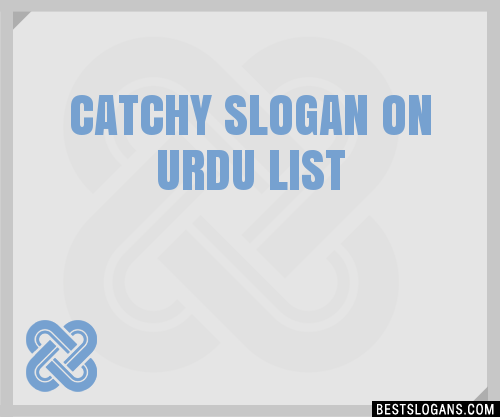 40+ Catchy On Urdu Slogans List, Phrases, Taglines & Names Mar 2023