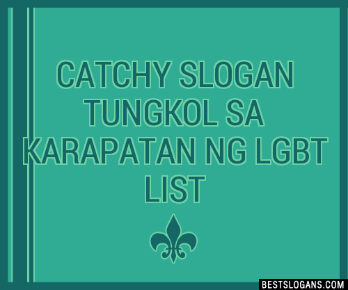 40 Catchy Tungkol Sa Karapatan Ng Lgbt Slogans List Phrases Taglines