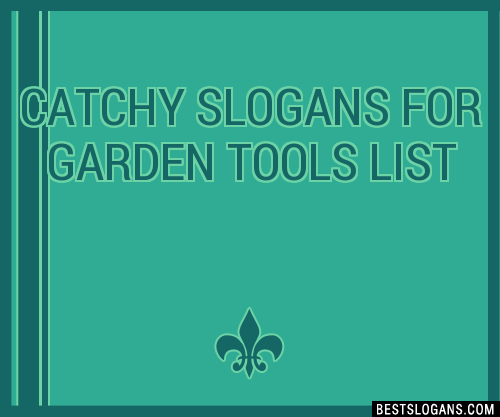 30 Catchy For Garden Tools Slogans List Taglines Phrases