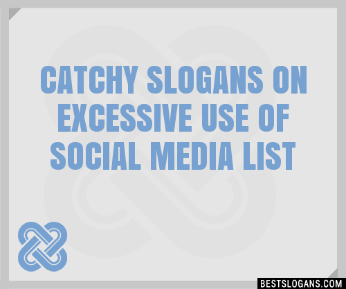 30+ Catchy On Excessive Use Of Social Media Slogans List, Taglines