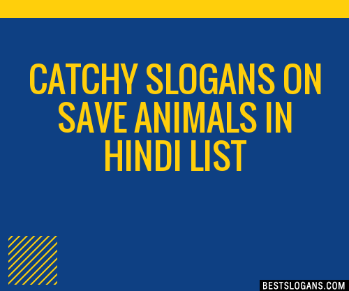 40+ Catchy On Save Animals In Hindi Slogans List, Phrases, Taglines & Names  Mar 2023