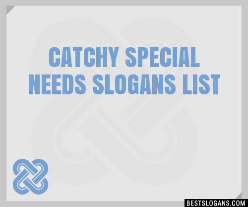 30 Catchy Special Needs Slogans List Taglines Phrases Names 2021