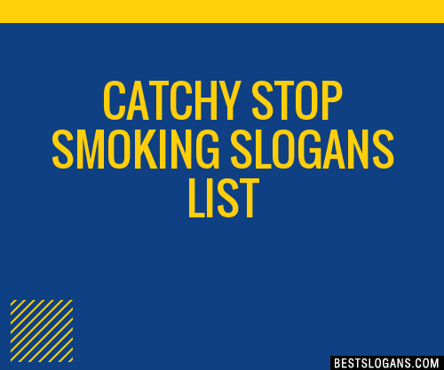 40+ Catchy Stop Smoking Slogans List, Phrases, Taglines & Names Mar 2023