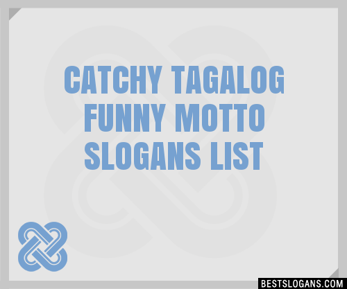 40+ Catchy Tagalog Funny Motto Slogans List, Phrases, Taglines & Names Mar  2023