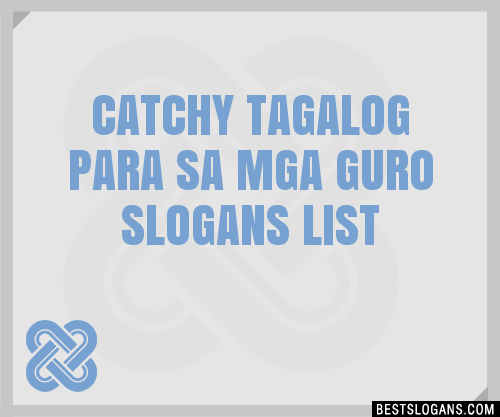 30+ Catchy Tagalog Para Sa Mga Guro Slogans List, Taglines, Phrases