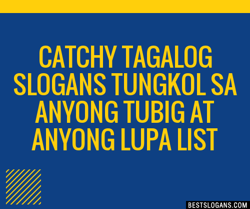 30+ Catchy Tagalog Tungkol Sa Anyong Tubig At Anyong Lupa Slogans List