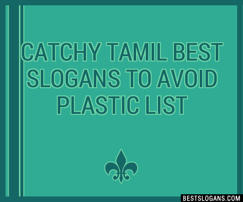 30 Catchy Tamil Best To Avoid Plastic Slogans List Taglines