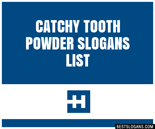 30 Catchy Tooth Powder Slogans List Taglines Phrases Names 2020