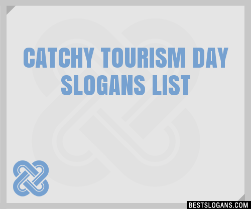 40+ Catchy Tourism Day Slogans List, Phrases, Taglines & Names Mar 2023