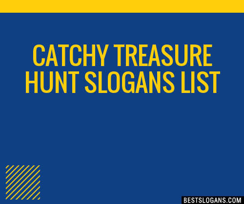 40+ Catchy Treasure Hunt Slogans List, Phrases, Taglines & Names Mar 2023
