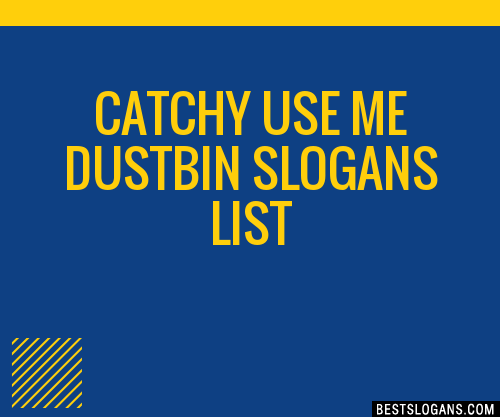 40+ Catchy Use Me Dustbin Slogans List, Phrases, Taglines & Names Mar 2023