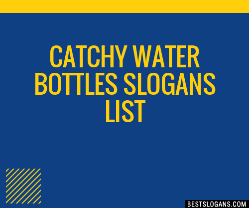 30+ Catchy Water Bottles Slogans List, Taglines, Phrases & Names 2021