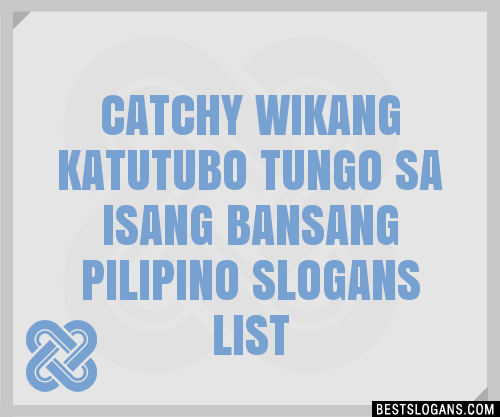 30+ Catchy Wikang Katutubo Tungo Sa Isang Bansang Pilipino Slogans List