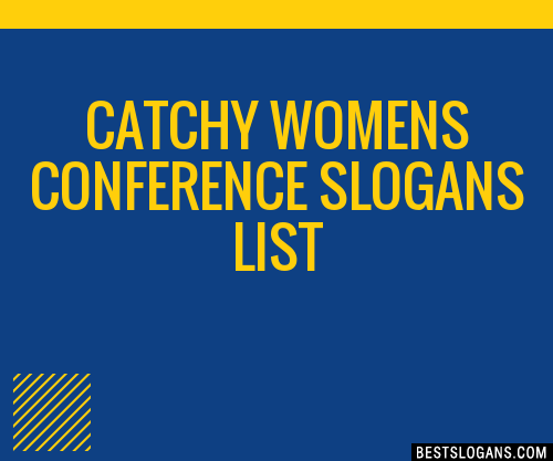 40+ Catchy Womens Conference Slogans List, Phrases, Taglines & Names Mar  2023