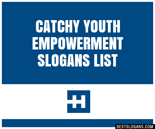 30+ Catchy Youth Empowerment Slogans List, Taglines, Phrases & Names 2021