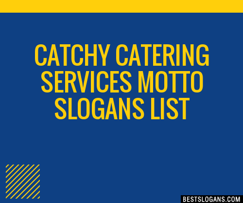 30+ Catchy Catering Services Motto Slogans List, Taglines, Phrases