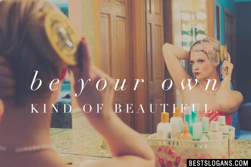 Be your own kind of beautiful.