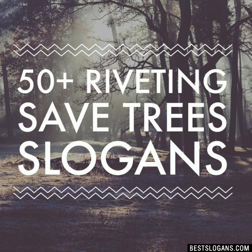 Slogans On Save Trees