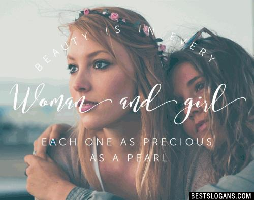 Beauty is in every woman and girl, Each one as precious as a pearl