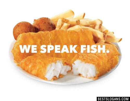 We speak fish.
