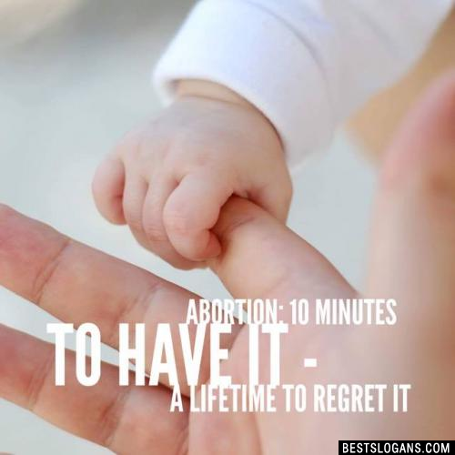 Abortion: 10 minutes to have it - a lifetime to regret it