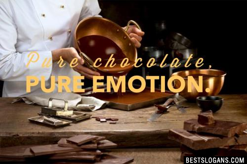 Pure chocolate. Pure emotion.