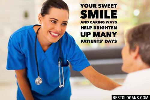 Your sweet smile and caring ways help brighten up many patients' days