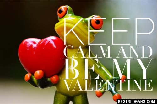 Keep calm and be my Valentine