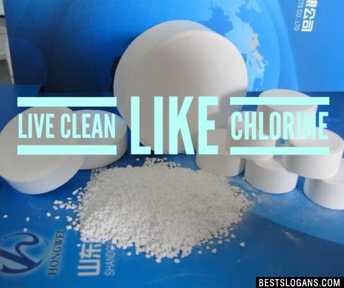 Live Clean like Chlorine