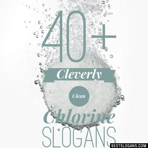 Chlorine Slogans