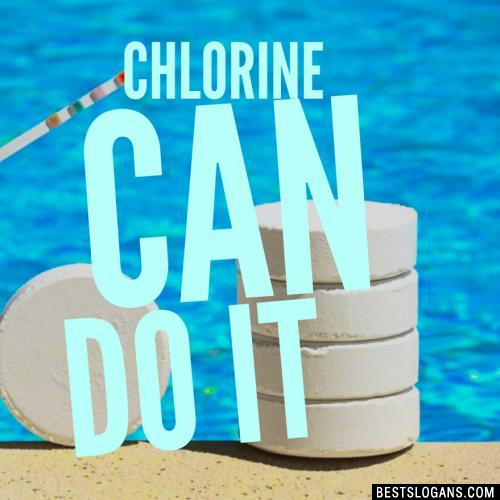 Chlorine can do it