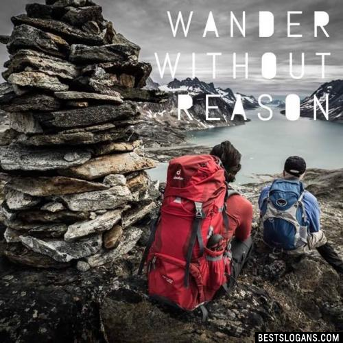 Wander without reason