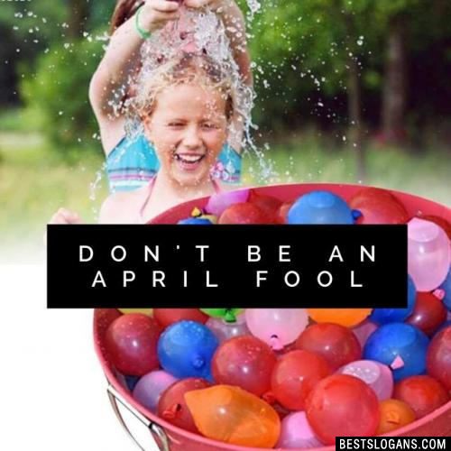 Don't be an April Fool