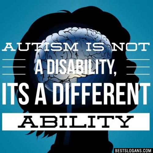 Autism is not a disability, its a different ability