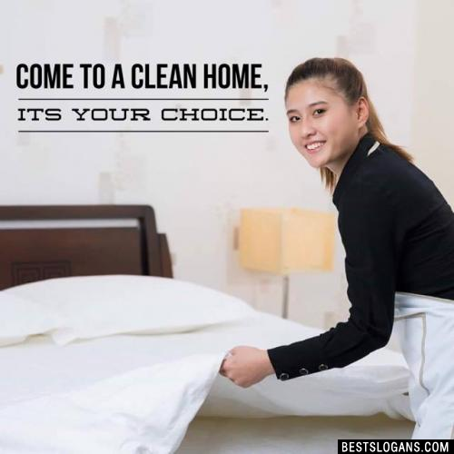 Come to a clean home, its your choice.