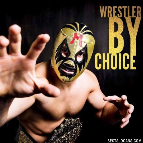 Wrestler by choice